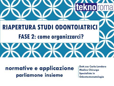 Riapertura studi odontoiatrici fase 2: come organizzarci ?